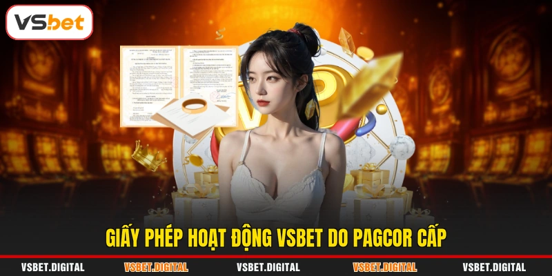 Giấy phép hoạt động VSBET do PAGCOR cấp