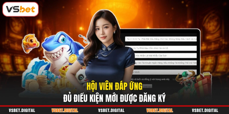 Hội viên đáp ứng đủ điều kiện mới được đăng ký