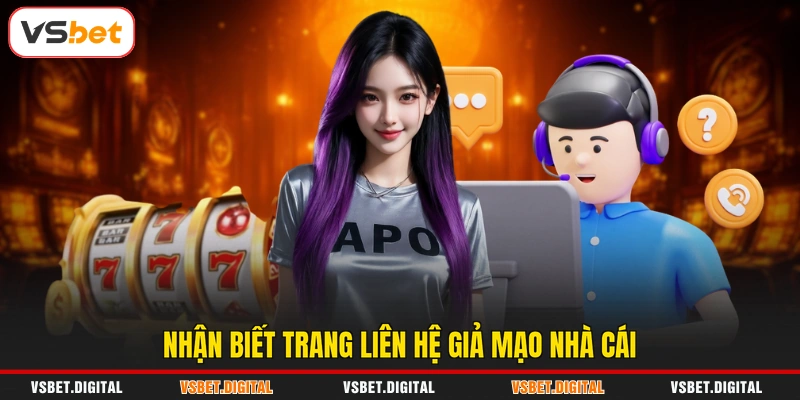 Nhận biết trang liên hệ giả mạo nhà cái