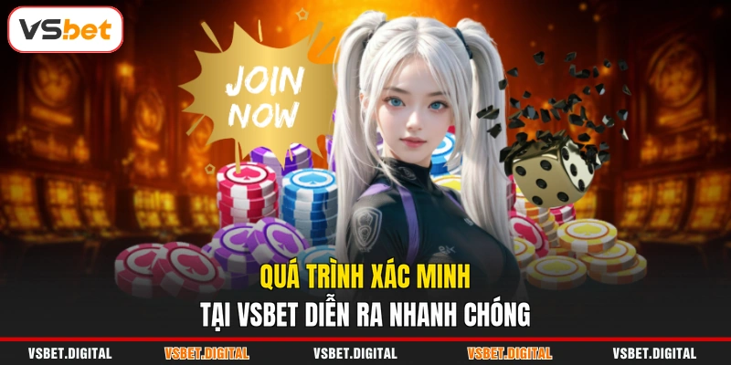 Quá trình xác minh tại VSBET diễn ra nhanh chóng