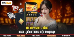 Tải App VSBET - Hàng Ngàn Lợi Ích Trong Điện Thoại Bạn